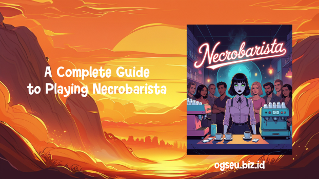A Complete Guide to Playing Necrobarista