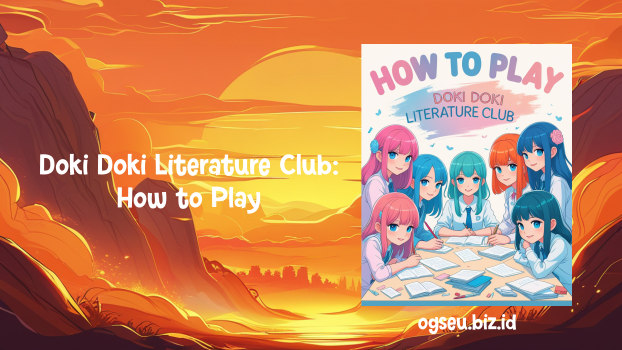 Doki Doki Literature Club, How to Play