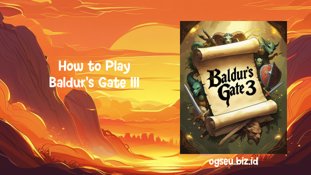 How to Play Baldur's Gate 3