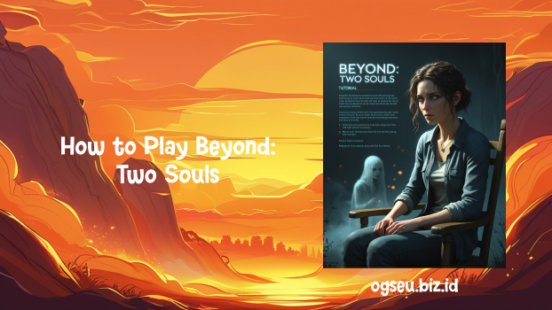How to Play Beyond, Two Souls
