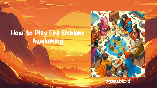 How to Play Fire Emblem, Awakening