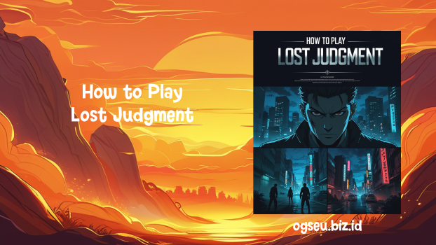 How to Play Lost Judgment