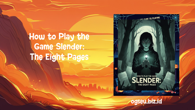 How to Play the Game Slender: The Eight Pages