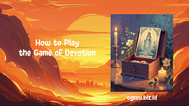 How to Play the Game of Devotion