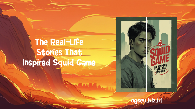 The Real-Life Stories That Inspired Squid Game